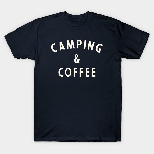 Camping and Coffee T-Shirt by happysquatch